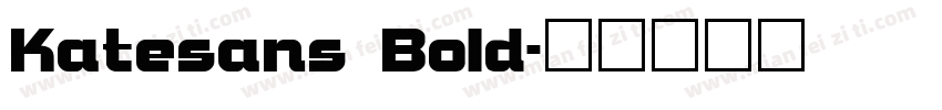 Katesans Bold字体转换